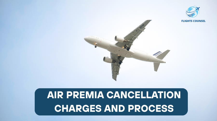 Air Premia Cancellation Charges and Process