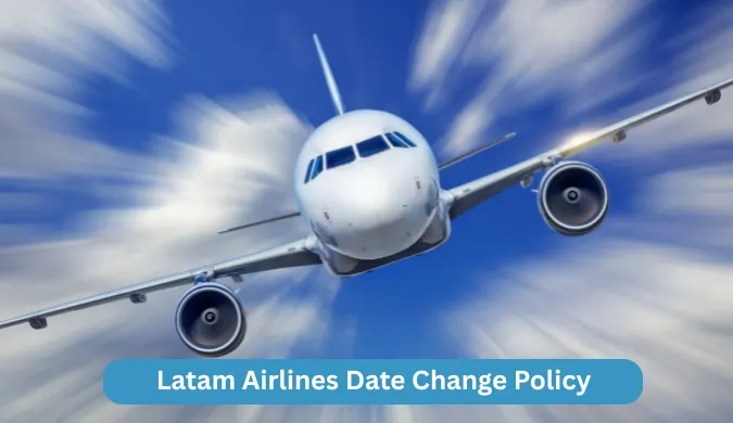Latam Airlines Date Change Policy