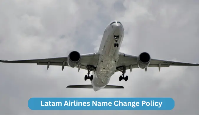 LATAM Airlines Name Change Policy