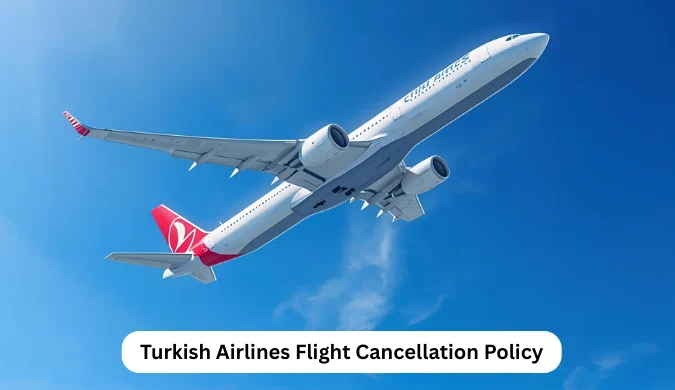 Turkish Airlines Flight Cancellation Policy