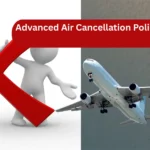 Advanced Air Cancellation Policy