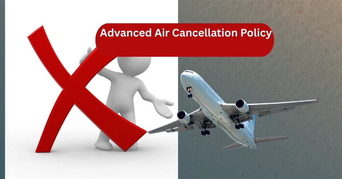 Advanced Air Cancellation Policy