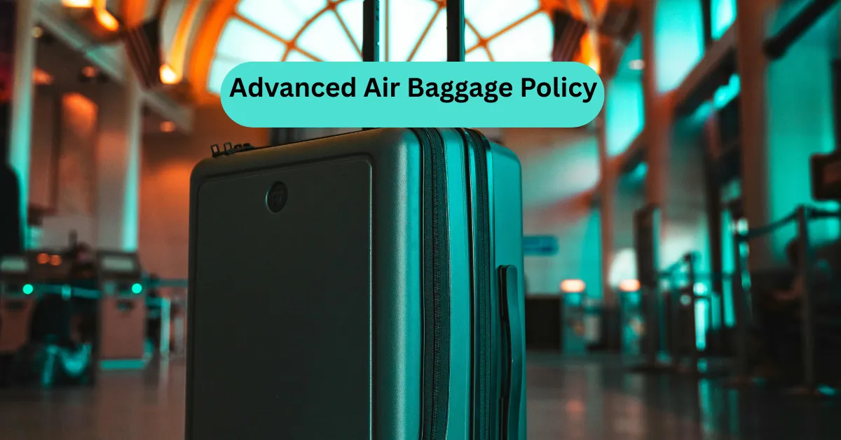 Advanced Air Baggage Policy