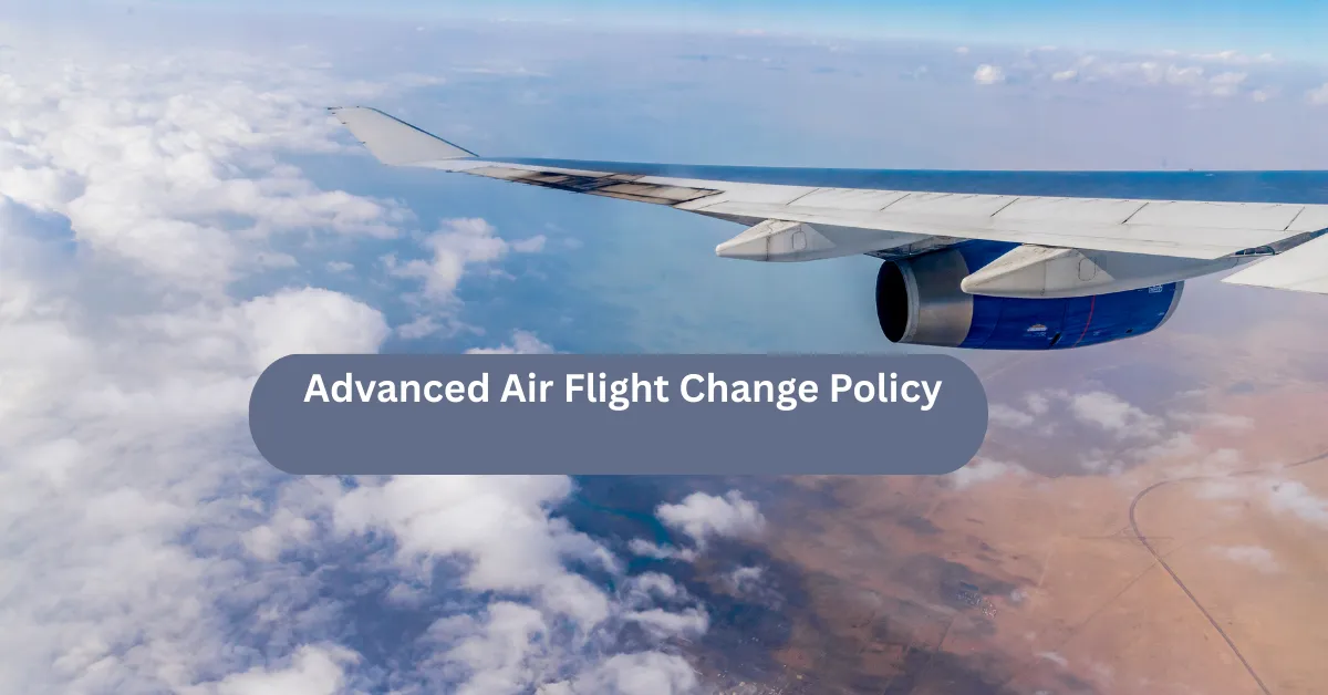 Advanced Air Flight Change Policy