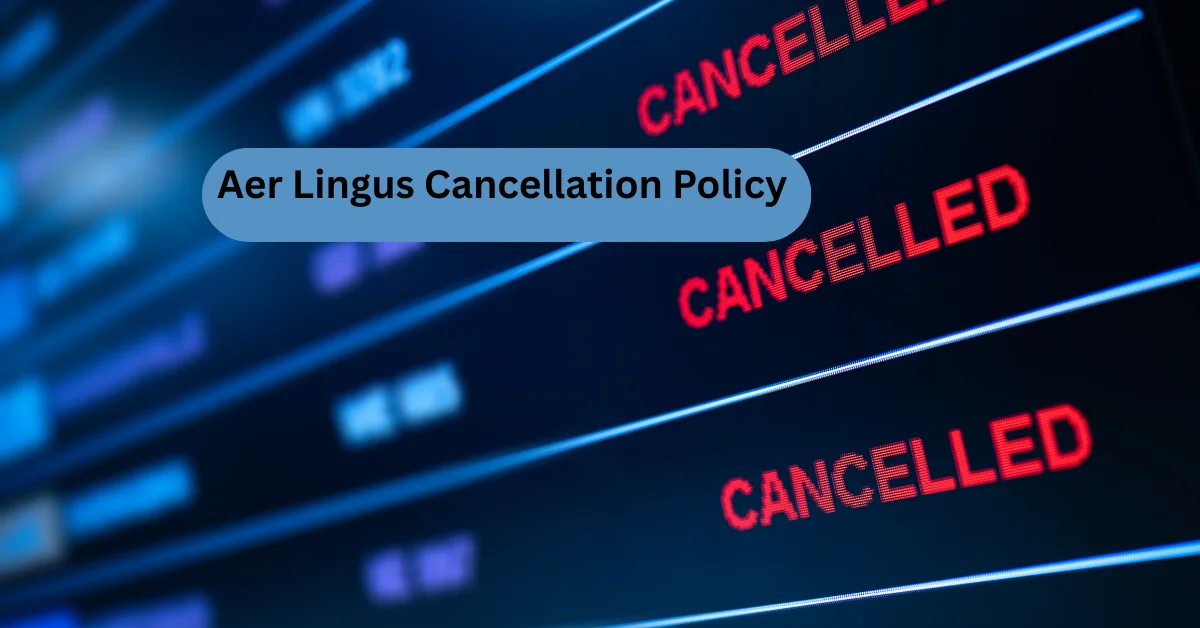 Aer Lingus Cancellation Policy