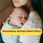 Aeromexico Airlines Infant Policy