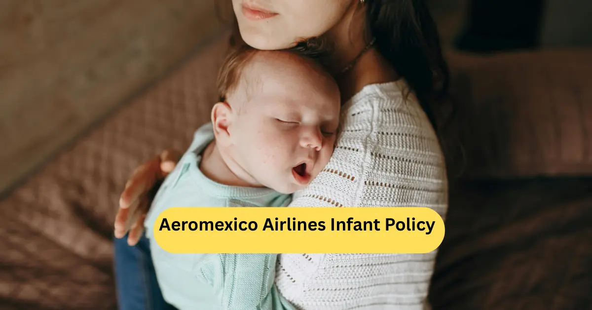Aeromexico Airlines Infant Policy
