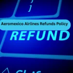Aeromexico Airlines Refunds Policy