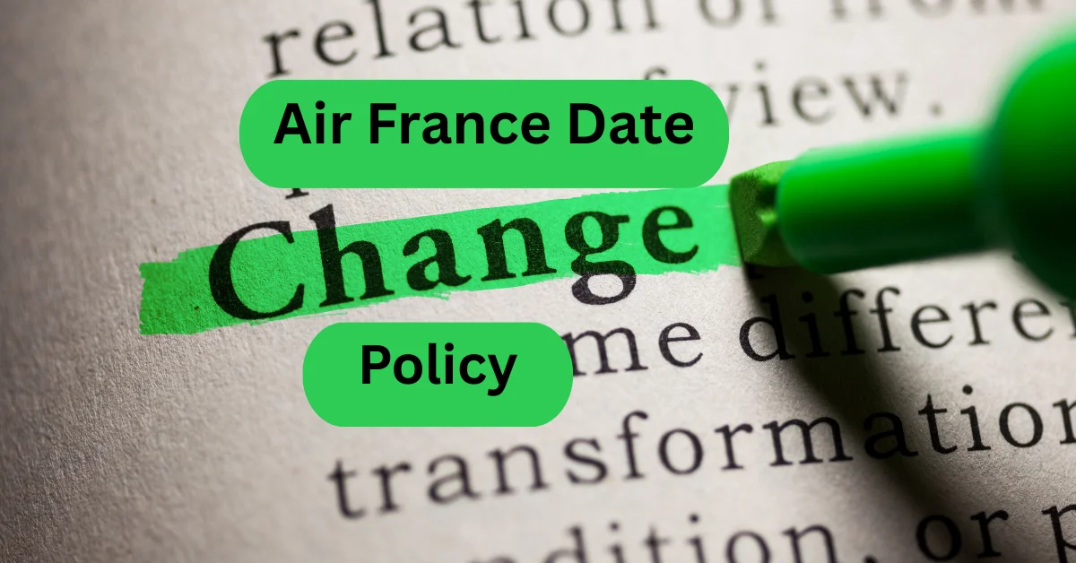 Air France Date Change Policy
