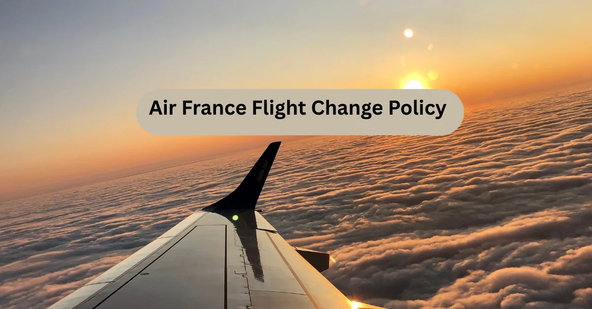 Air France Flight Change Policy