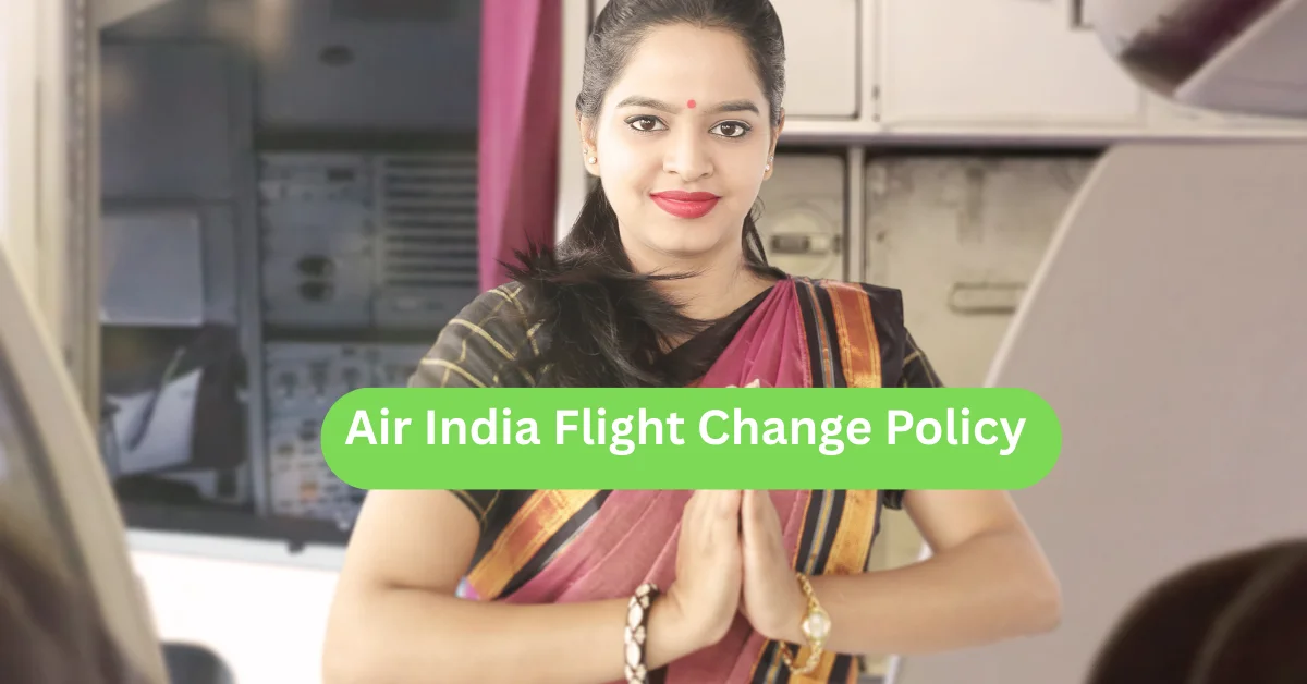Air India Flight Change Policy