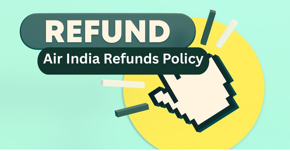 Air India Refunds Policy