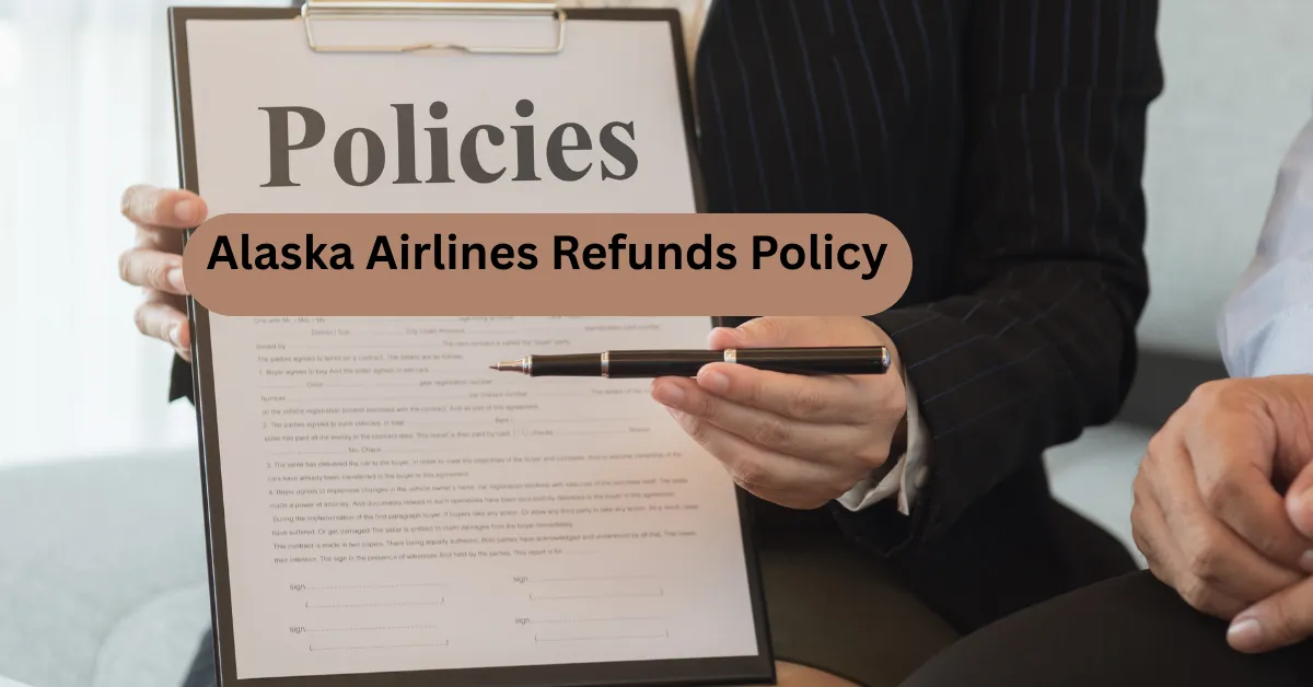 Alaska Airlines Refunds Policy