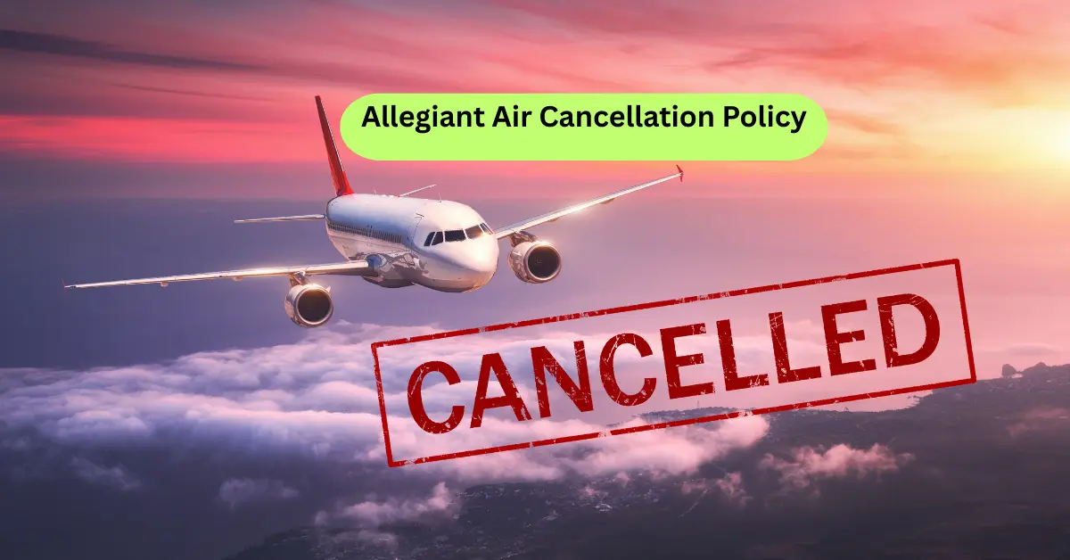 Allegiant Air Cancellation Policy