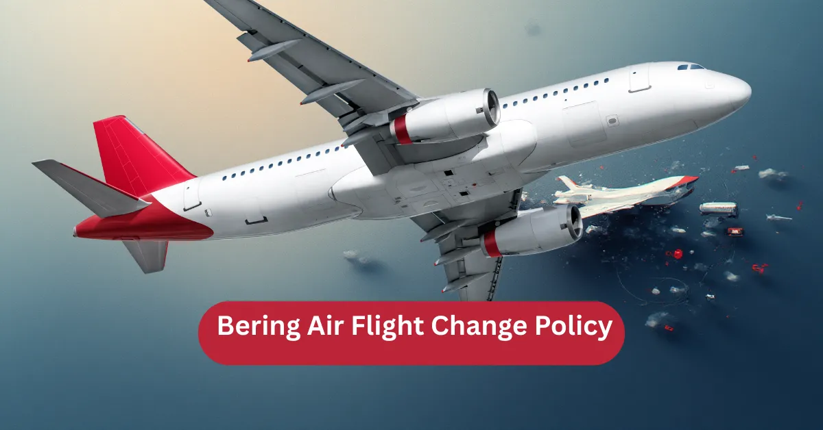 Bering Air Flight Change Policy