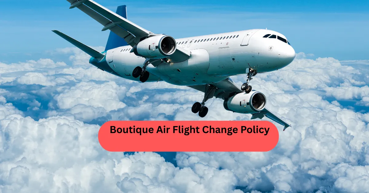 Boutique Air Flight Change Policy
