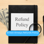 British Airways Refunds Policy