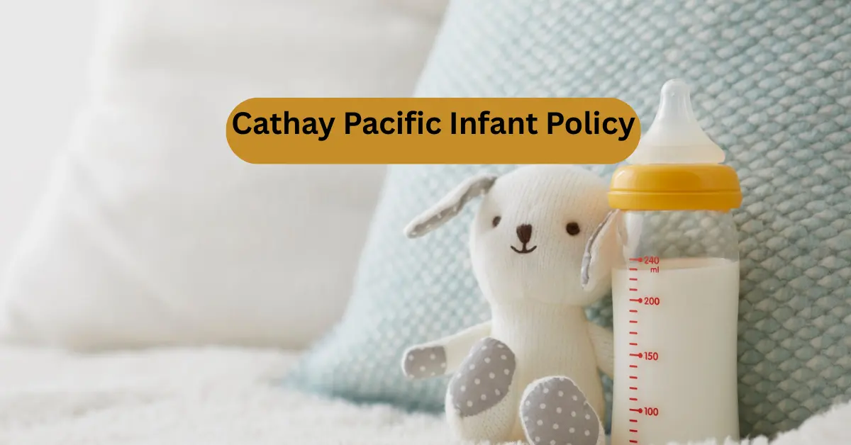 Cathay Pacific Infant Policy