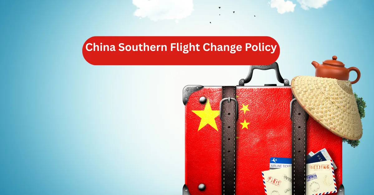 China Southern Flight Change Policy