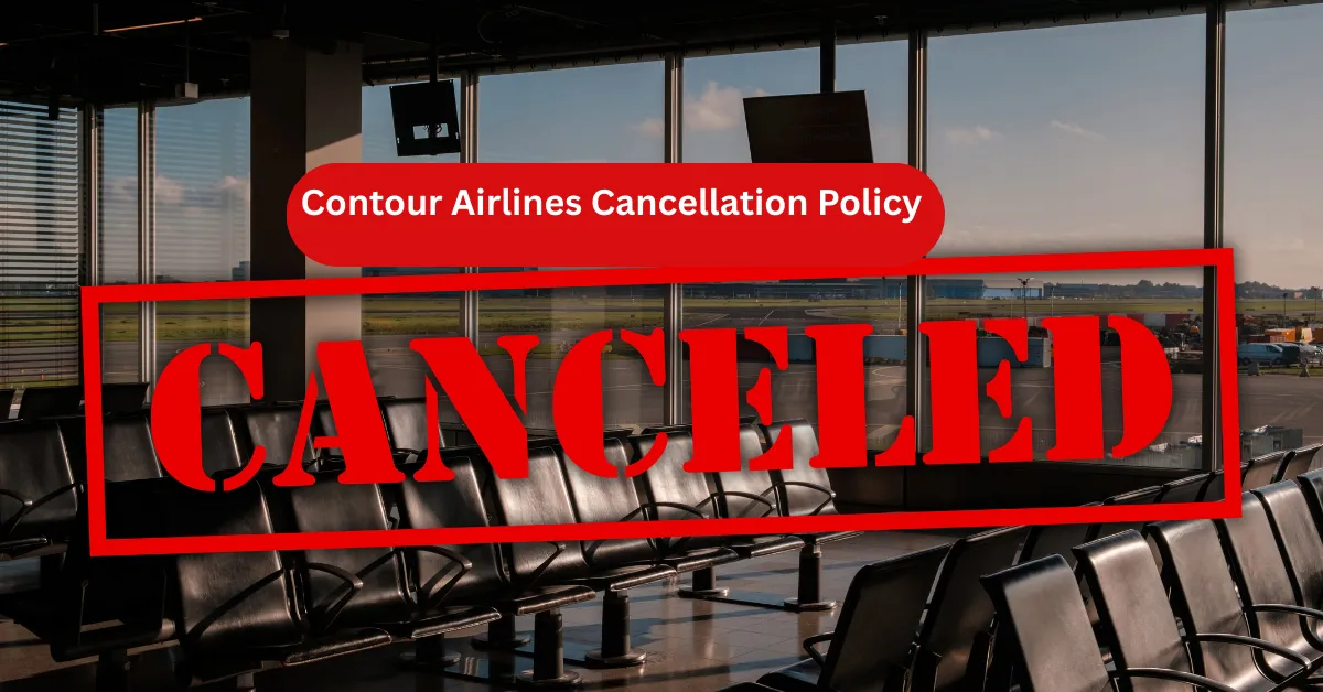Contour Airlines Cancellation Policy