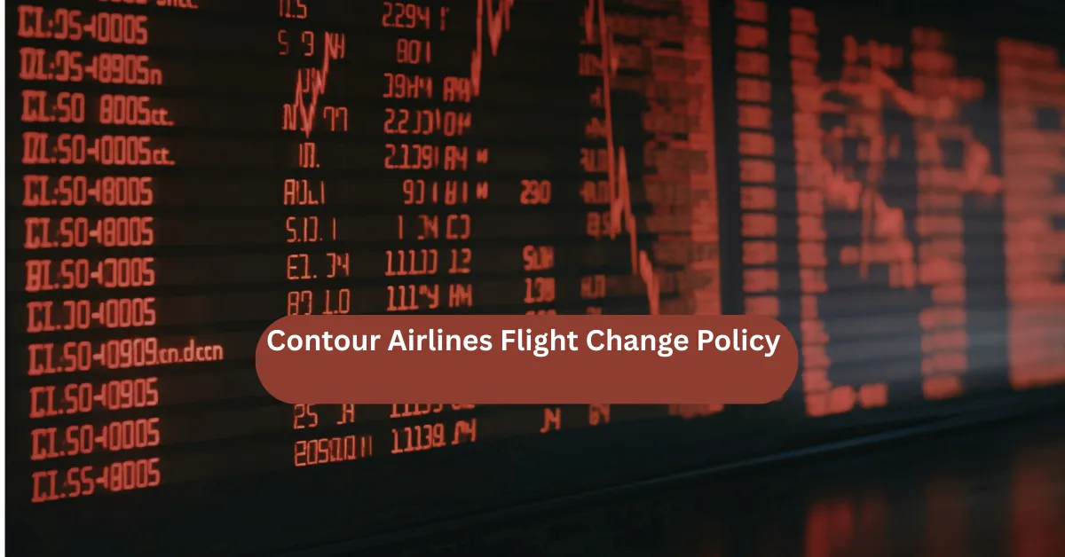 Contour Airlines Flight Change Policy
