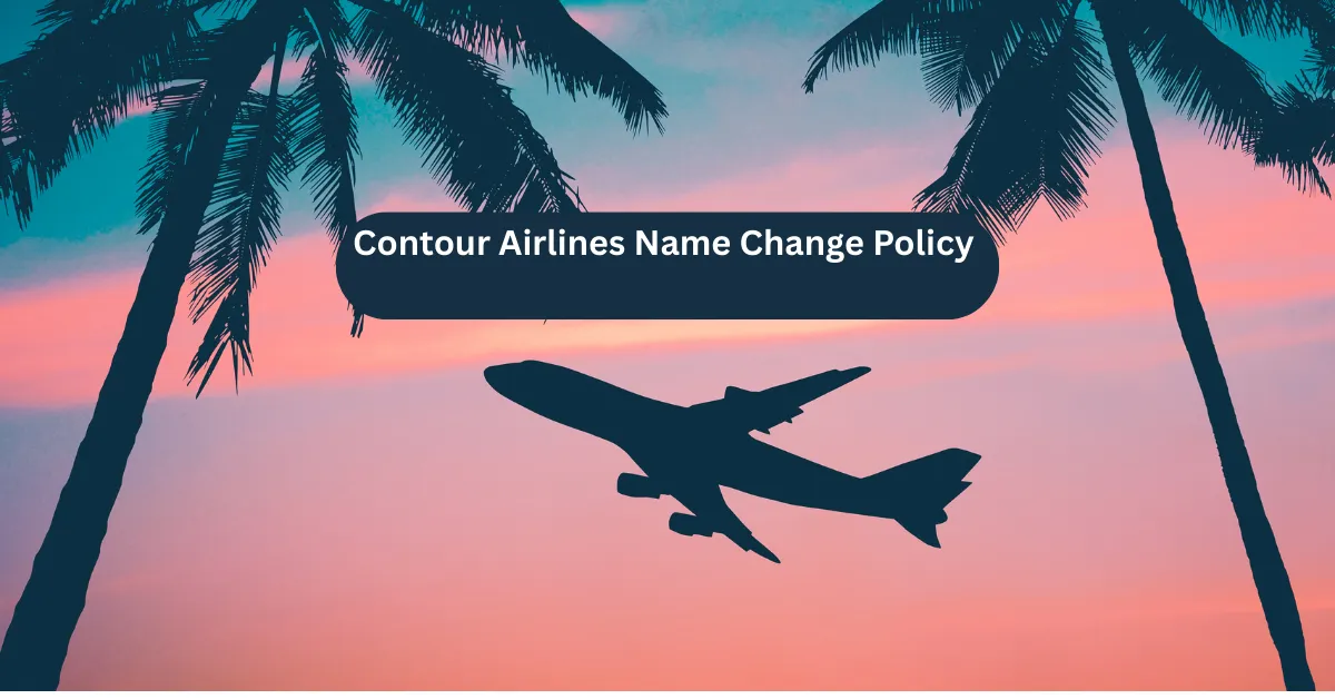Contour Airlines Name Change Policy