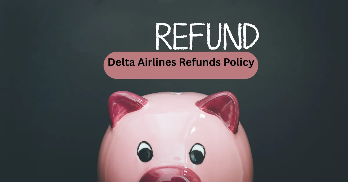 Delta Airlines Refunds Policy