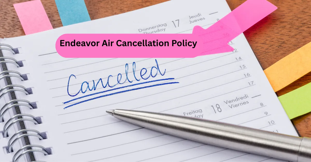 Endeavor Air Cancellation Policy