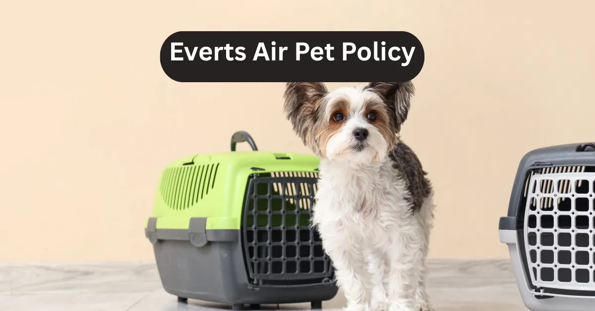 Everts Air Pet Policy