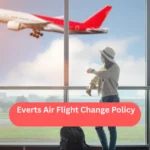 Everts Air Flight Change Policy