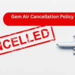 Gem Air Cancellation Policy