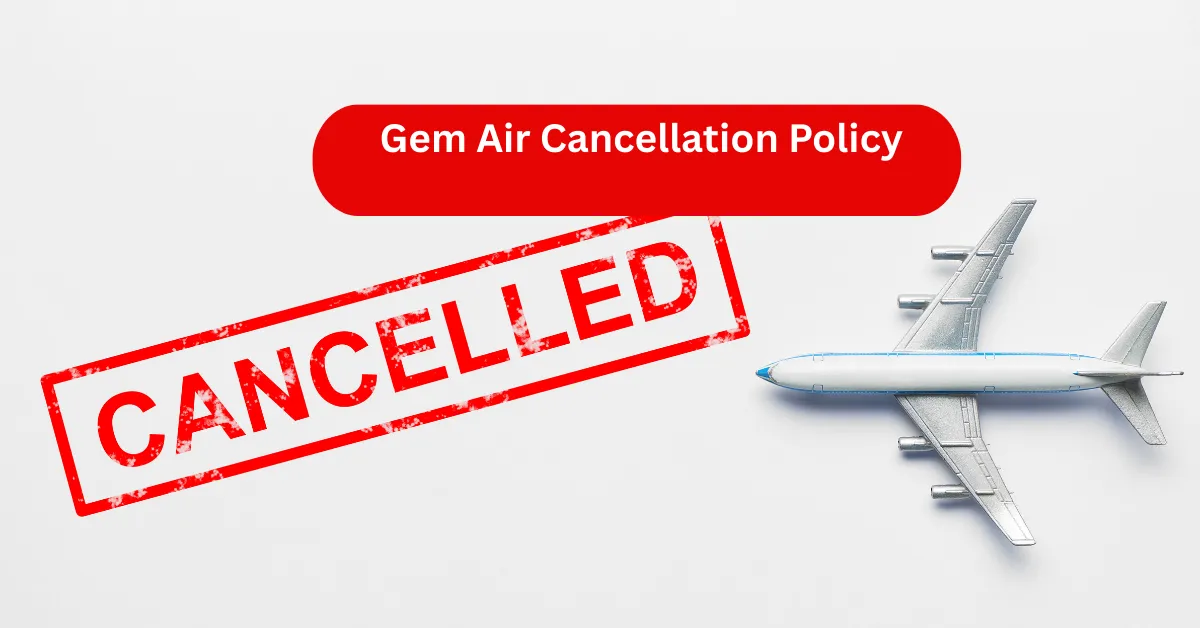 Gem Air Cancellation Policy