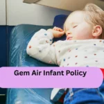 Gem Air Infant Policy