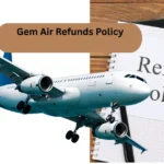 Gem Air Refunds Policy