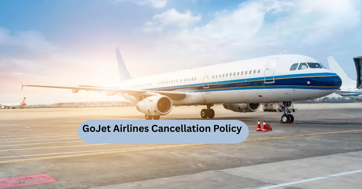 GoJet Airlines Cancellation Policy