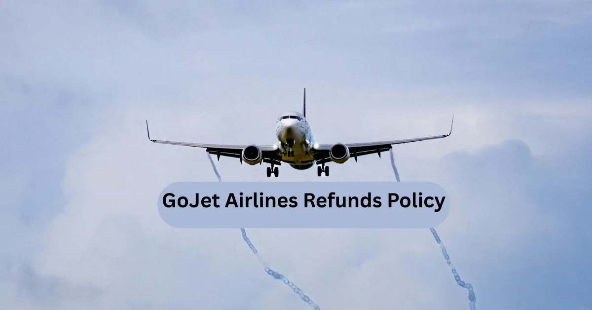 GoJet Airlines Refunds Policy