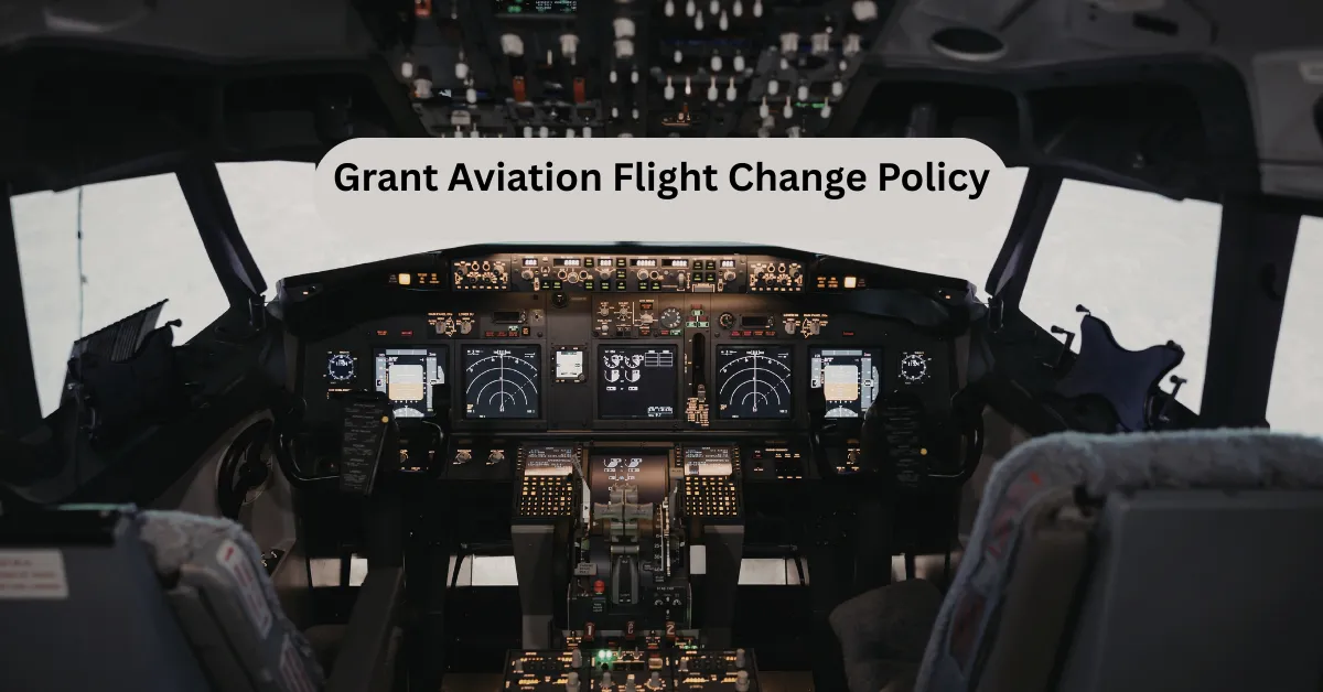 Grant Aviation Flight Change Policy