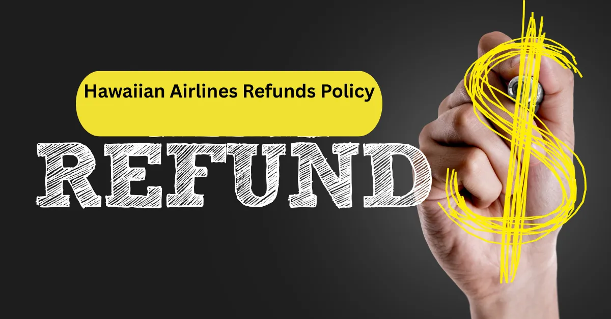 Hawaiian Airlines Refunds Policy