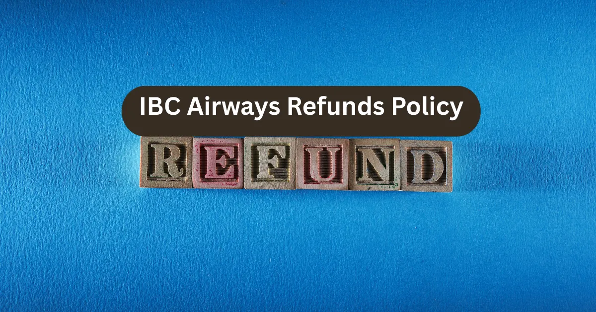 IBC Airways Refunds Policy
