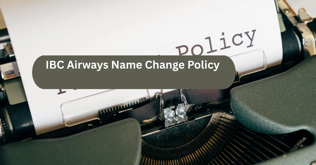 IBC Airways Name Change Policy