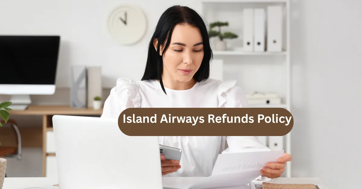 Island Airways Refunds Policy