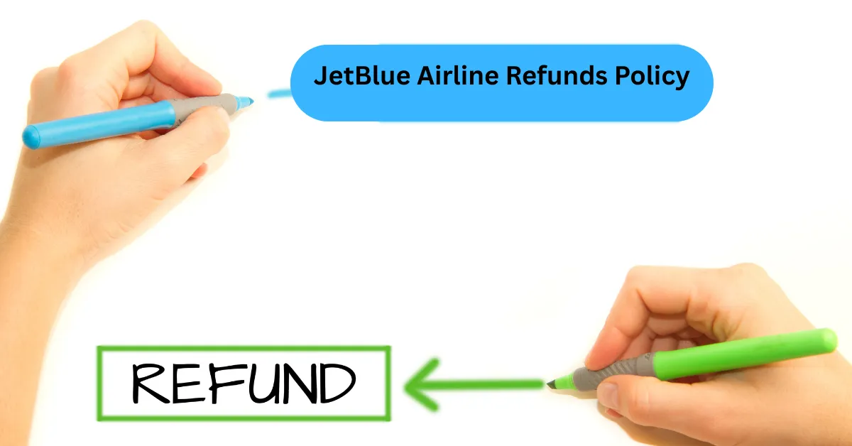 JetBlue Airline Refunds Policy