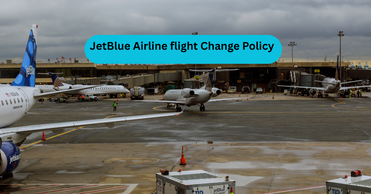 JetBlue Airline flight Change Policy