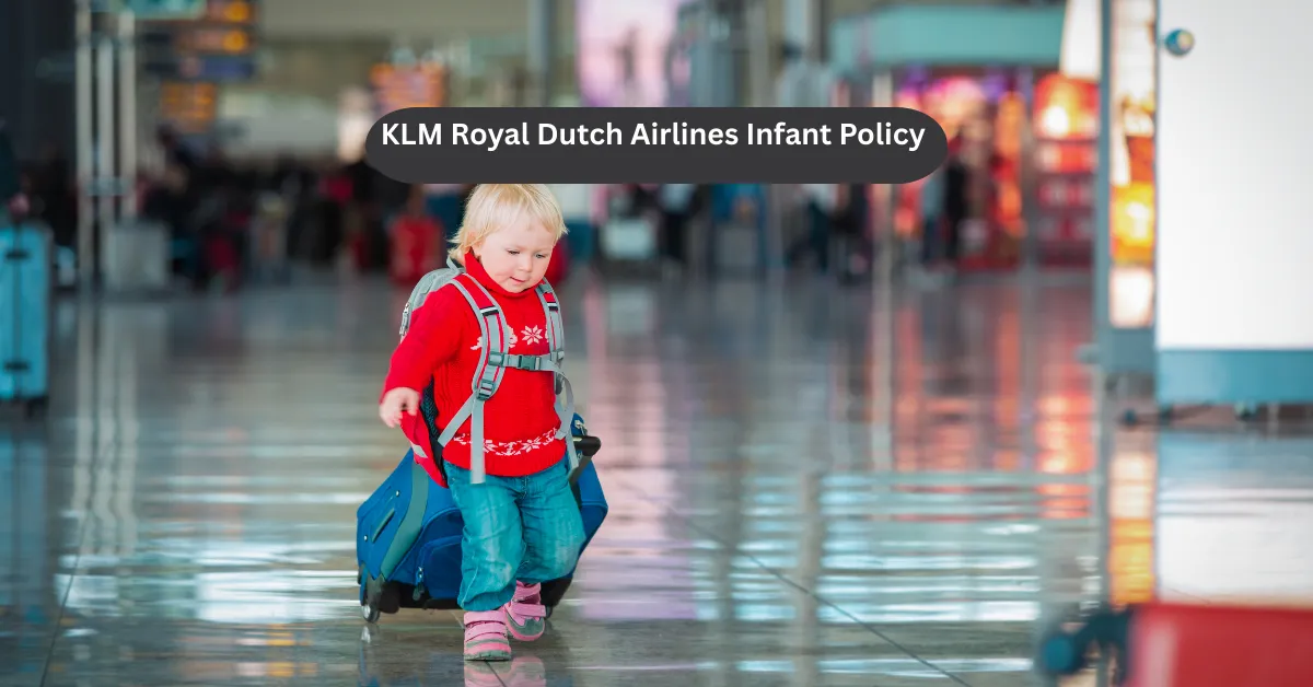 KLM Royal Dutch Airlines Infant Policy