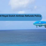 KLM Royal Dutch Airlines Refunds Policy