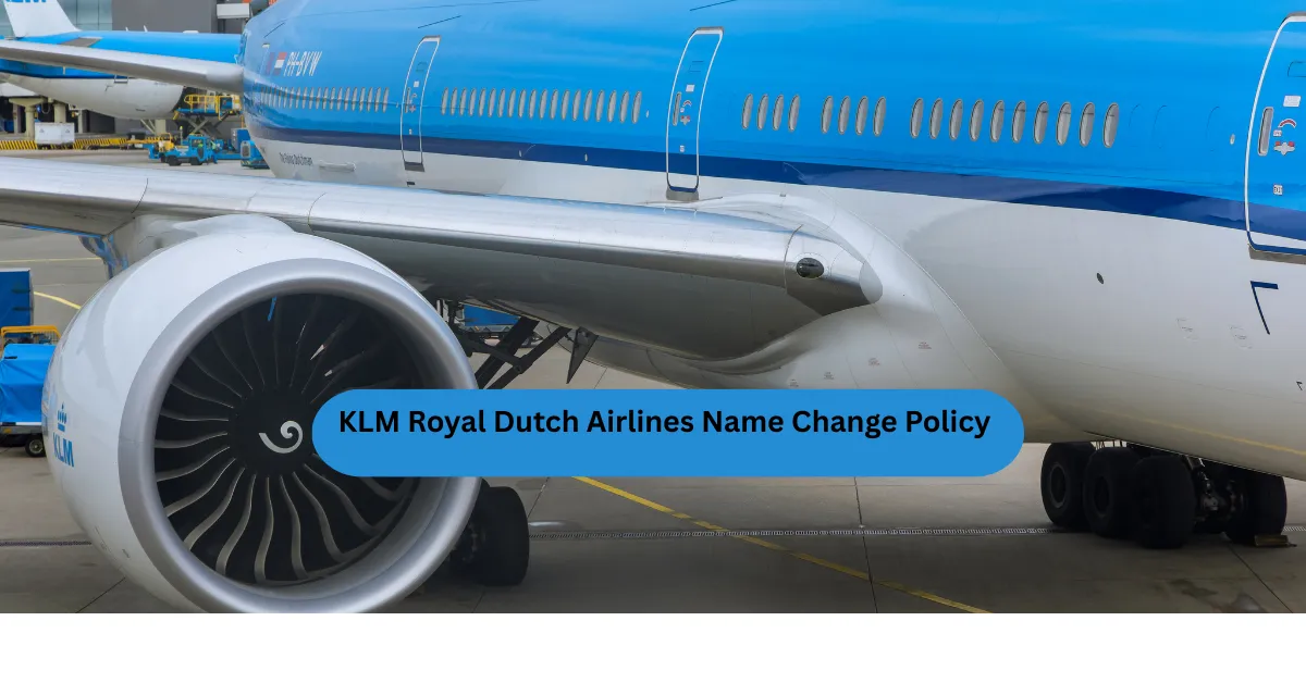 KLM Royal Dutch Airlines Name Change Policy