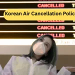 Korean Air Cancellation Policy