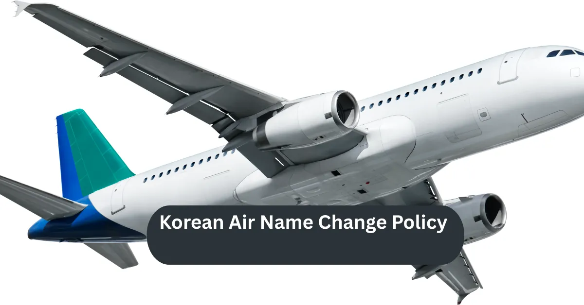 Korean Air Name Change Policy