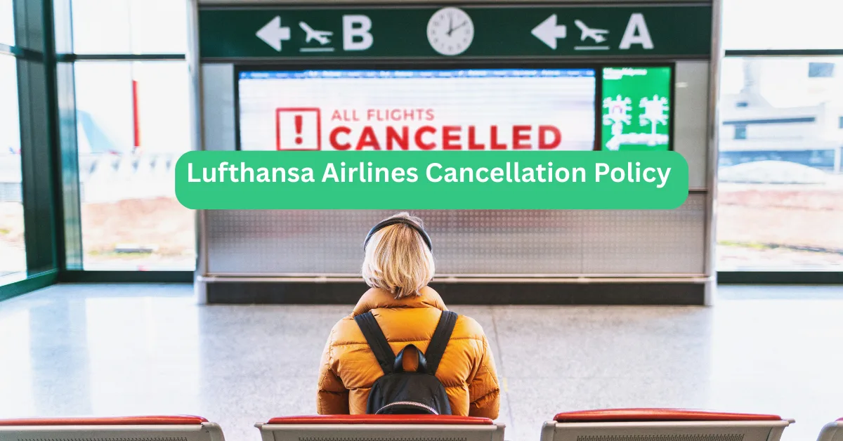 Lufthansa Airlines Cancellation Policy