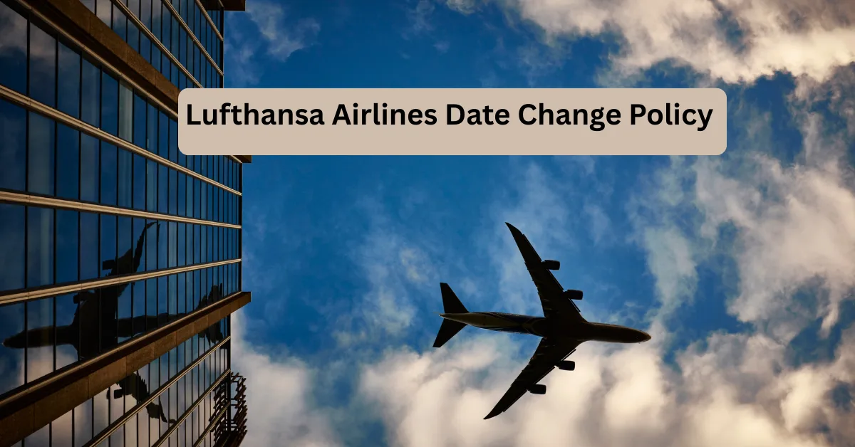 Lufthansa Airlines Date Change Policy